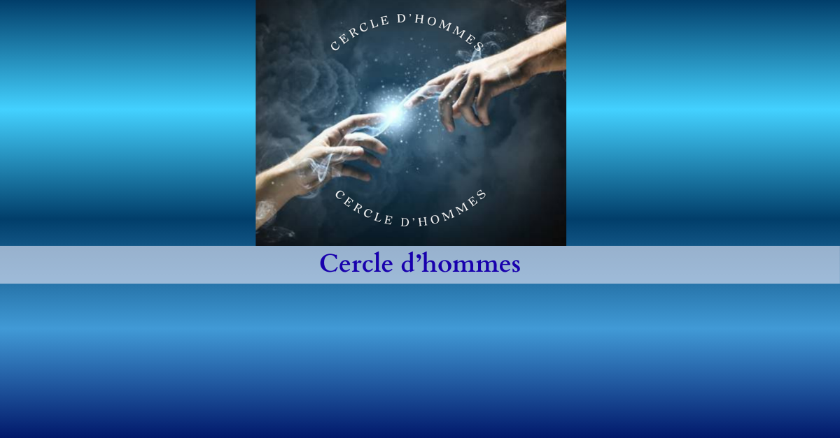 Cercle d’hommes Cercle d’hommes